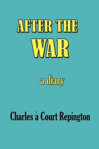 Carte After the War: A Diary Charles A. Court Repington
