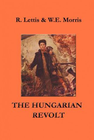 Kniha The Hungarian Revolt: October 23 - November 4, 1956 Martin Steinmann