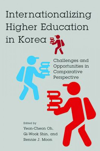 Könyv Internationalizing Higher Education in Korea Gi-Wook Shin