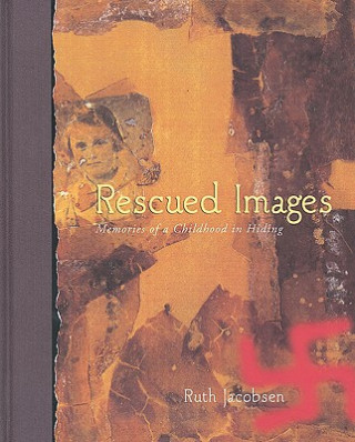 Knjiga Rescued Images: Memories of a Childhood in Hiding Ruth Jacobsen