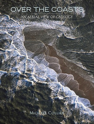 Kniha Over the Coasts: An Aerial View of Geology Michael Collier