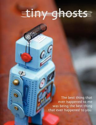 Книга Tiny Ghosts: The Best Thing That Ever Happened to Me Christopher Dominic Peloso