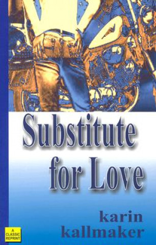 Könyv Substitute for Love Karin Kallmaker