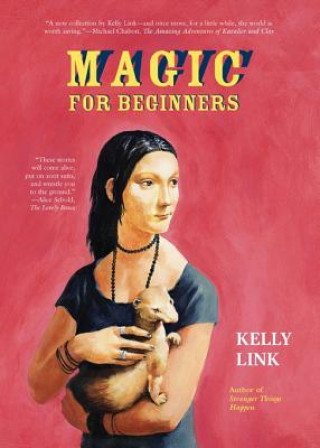 Könyv Magic for Beginners Kelly Link