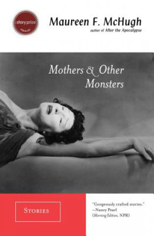 Kniha Mothers & Other Monsters Maureen F. McHugh