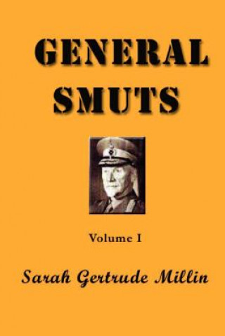 Knjiga General Smuts: Volume 1 Sarah Gertrude Millin