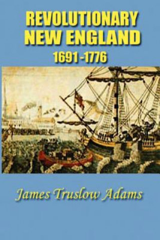 Carte Revolutionary New England James Truslow Adams