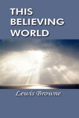 Kniha This Believing World Lewis Browne