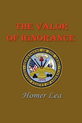 Carte Valor of Ignorance Homer Lea