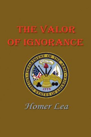 Knjiga Valor of Ignorance Homer Lea