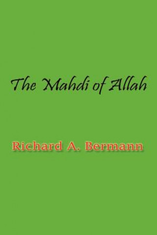 Livre The Mahdi of Allah Richard A. Bermann