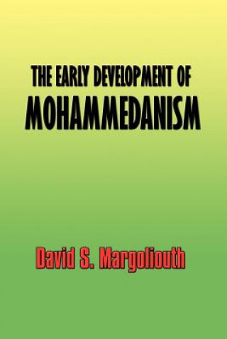 Kniha The Early Development of Mohammedanism David S. Margoliouth