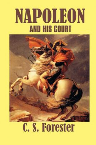 Kniha Napoleon and His Court Cecil Scott Forester