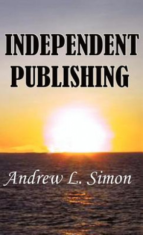 Könyv Independent Publishing Andrew L. Simon