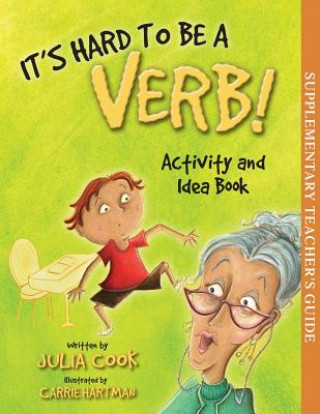 Könyv It's Hard to Be a Verb! Activity and Idea Book Julia Cook