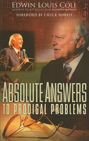 Carte Absolute Answers to Prodigal Problems Edwin Louis Cole