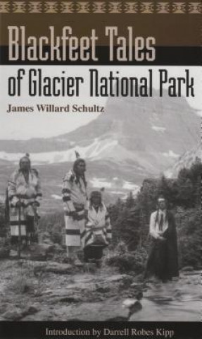 Carte Blackfeet Tales of Glacier National Park James Willard Schultz