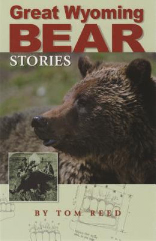 Carte Great Wyoming Bear Stories Tom Reed