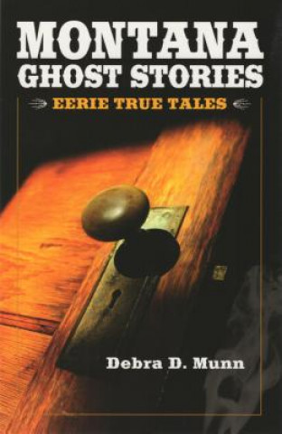 Carte Montana Ghost Stories Debra D. Munn