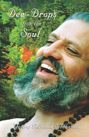 Kniha Dew-Drops of the Soul Yogiraj Gurunath Siddhanath