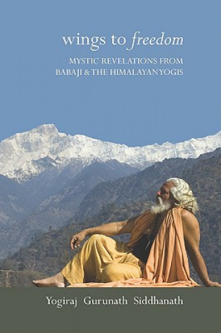 Carte Wings to Freedom Yogiraj Gurunath Siddhanath