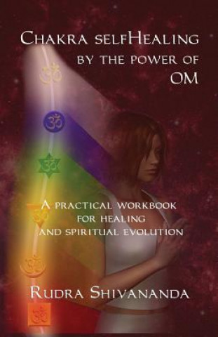 Buch Chakra Selfhealing by the Power of Om Rudra Shivananda