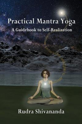 Kniha Practical Mantra Yoga Rudra Shivananda