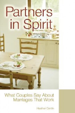 Book Partners in Spirit: What Couples Say about Marriages That Work Heather Cardin