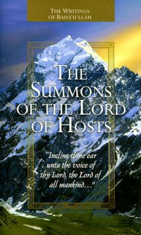 Kniha The Summons of the Lord of Hosts: Tablets of Baha'u'llah Bahá'u'lláh