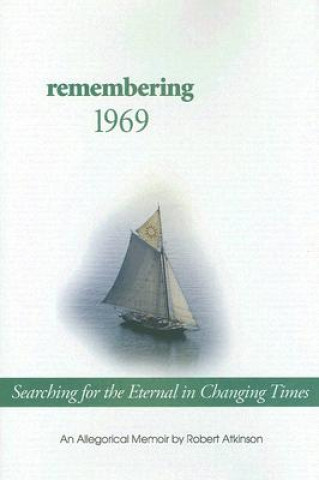 Книга Remembering 1969: Searching for the Eternal in Changing Times Robert Atkinson