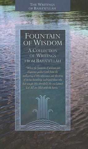Kniha Fountain of Wisdom: A Collection of Writings from Baha'u'llah Bahaullah