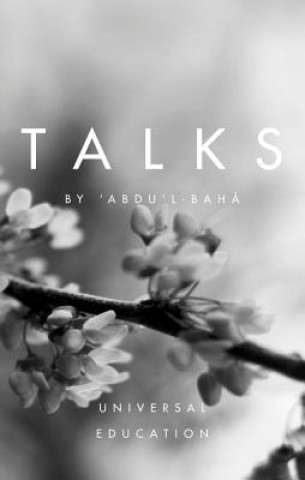 Kniha Talks by Abdul-Baha: Universal Education Abdu'l-Bahá