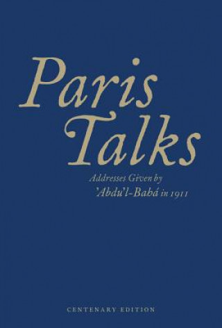 Книга Paris Talks: Addresses Given by Abdul-Baha in 1911 Abdu'l-Bahá