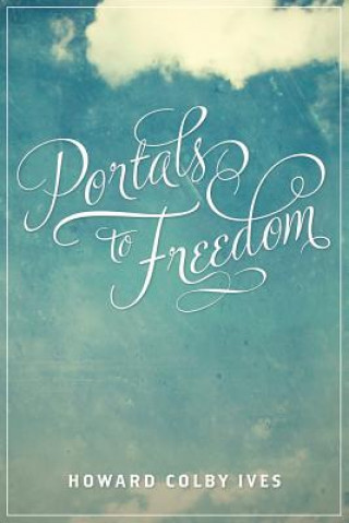 Carte Portals to Freedom Howard Colby Ives