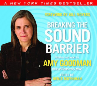 Audio Breaking the Sound Barrier Amy Goodman