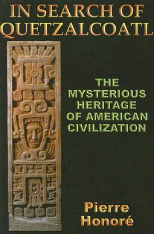 Carte In Search of Quetzalcoatl Pierre Honore