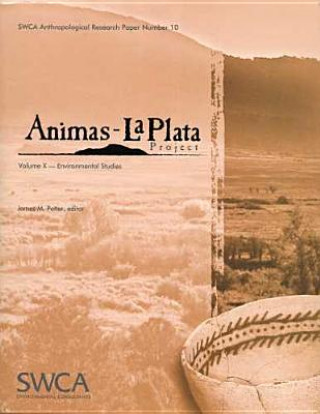 Książka Animas-La Plata Project Volume X: Environmental Studies James M. Potter