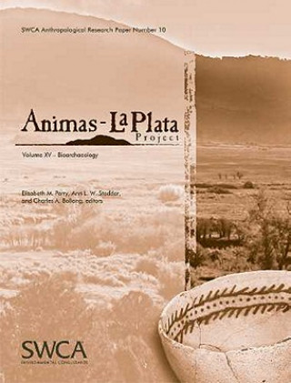 Kniha Animas-La Plata Project Volume XV: Bioarchaeology Elizabeth M. Perry