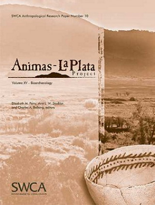 Książka Animas-La Plata Project Volume XV: Bioarchaeology Elizabeth M. Perry