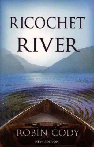 Kniha Ricochet River Robin Cody