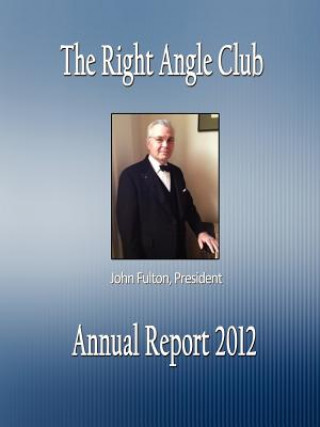 Carte The Right Angle Club: Annual Report 2012 M. D. George Ross Fisher