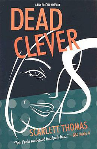 Kniha Dead Clever: A Lily Pascale Mystery Scarlett Thomas