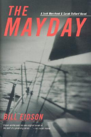 Kniha The Mayday: A Jack Merchant and Sarah Ballard Novel Bill Eidson