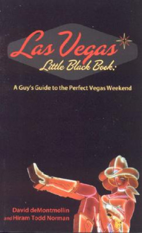 Książka Las Vegas Little Black Book: A Guy's Guide to the Perfect Vegas Weekend David Demontmollin