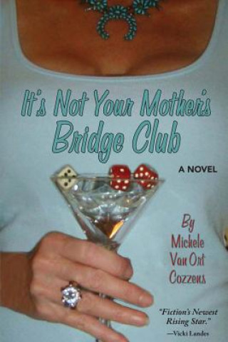 Kniha It's Not Your Mother's Bridge Club Michele Vanort Cozzens