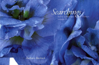 Книга Searchings: Secret Landscapes of Flowers, Volume II Barbara Bordnick