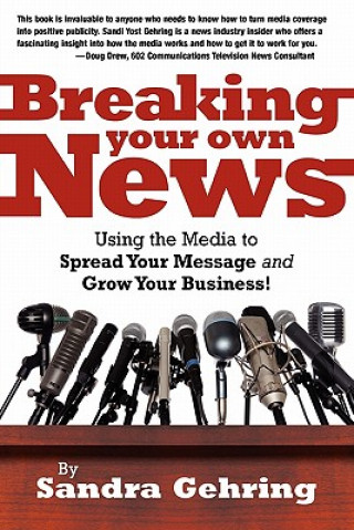 Livre Breaking Your Own News Sandra Gehring