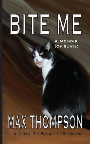 Книга Bite Me: A Memoir (of Sorts) Max Thompson