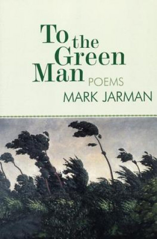 Kniha To the Green Man Mark Jarman