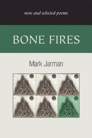 Könyv Bone Fires Mark Jarman